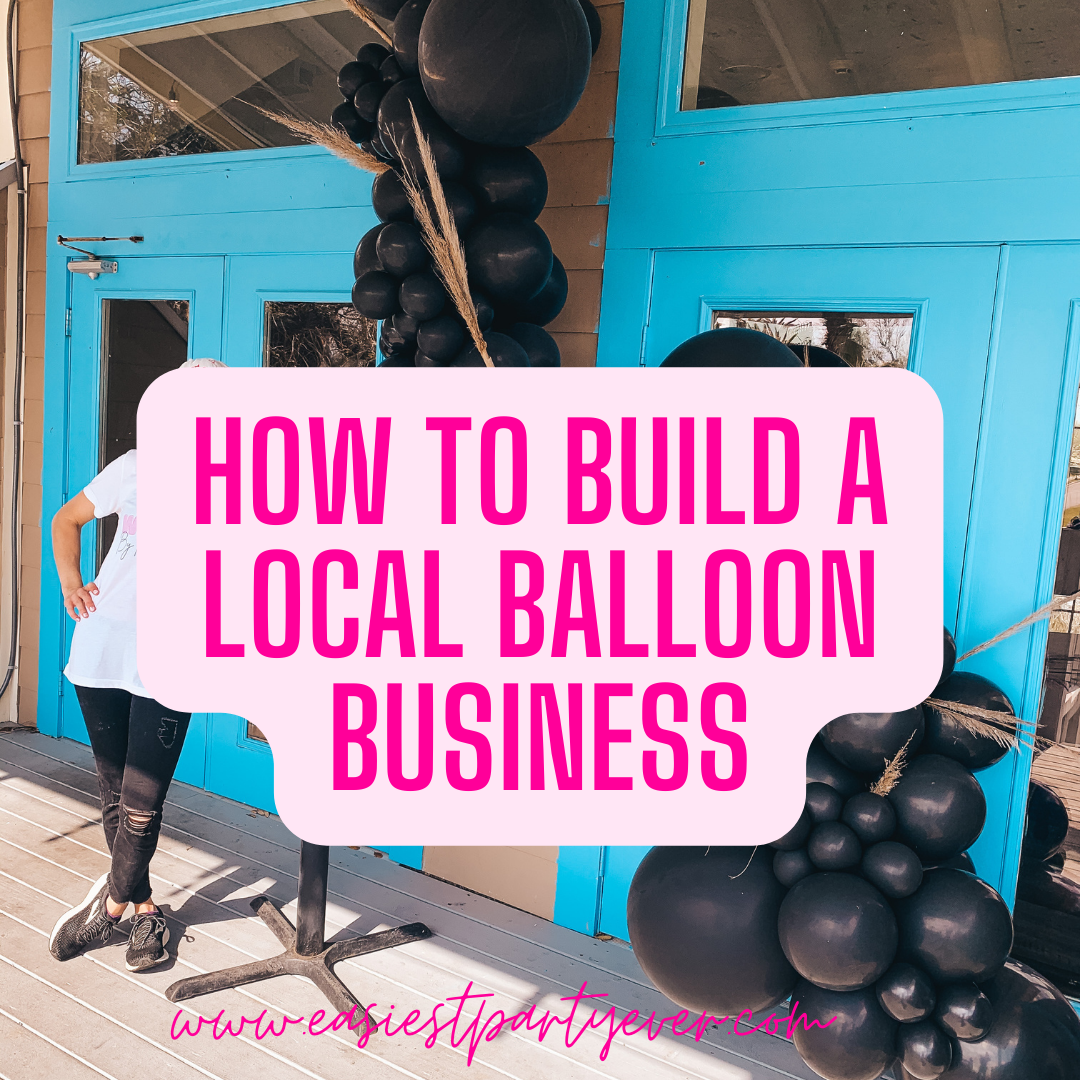 How to build a local balloon business
