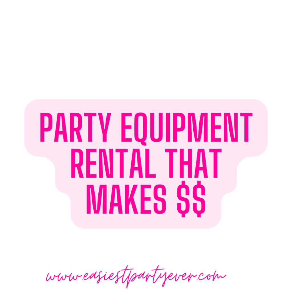 party equipment rental that makes money