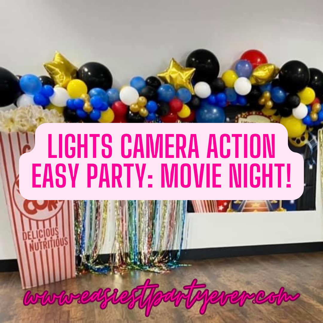 Lights camera action easy party: movie night