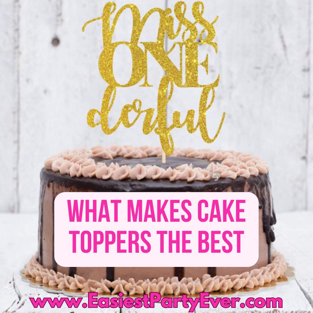 What makes cake toppers the best