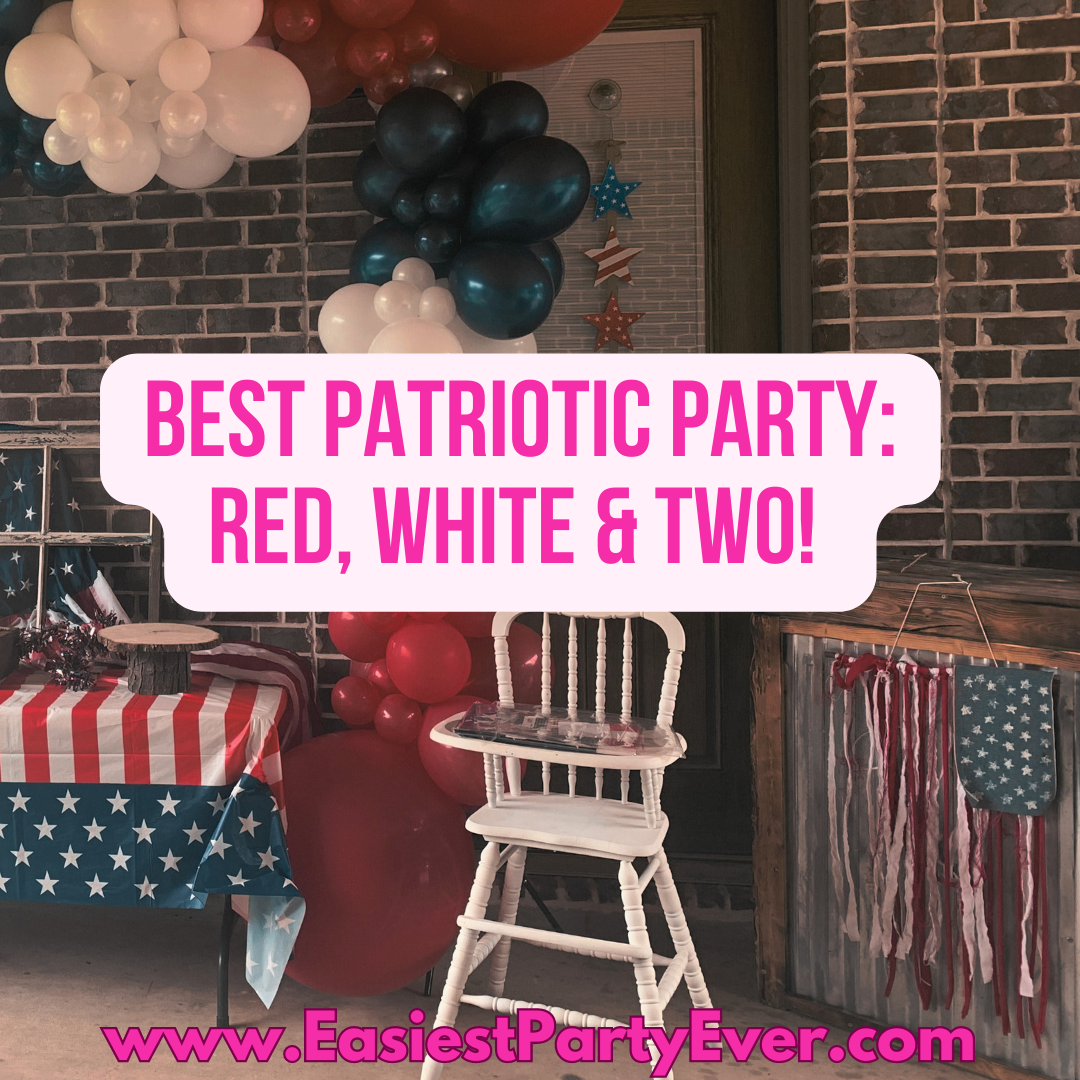 Best patriotic party: Red White & TWO!