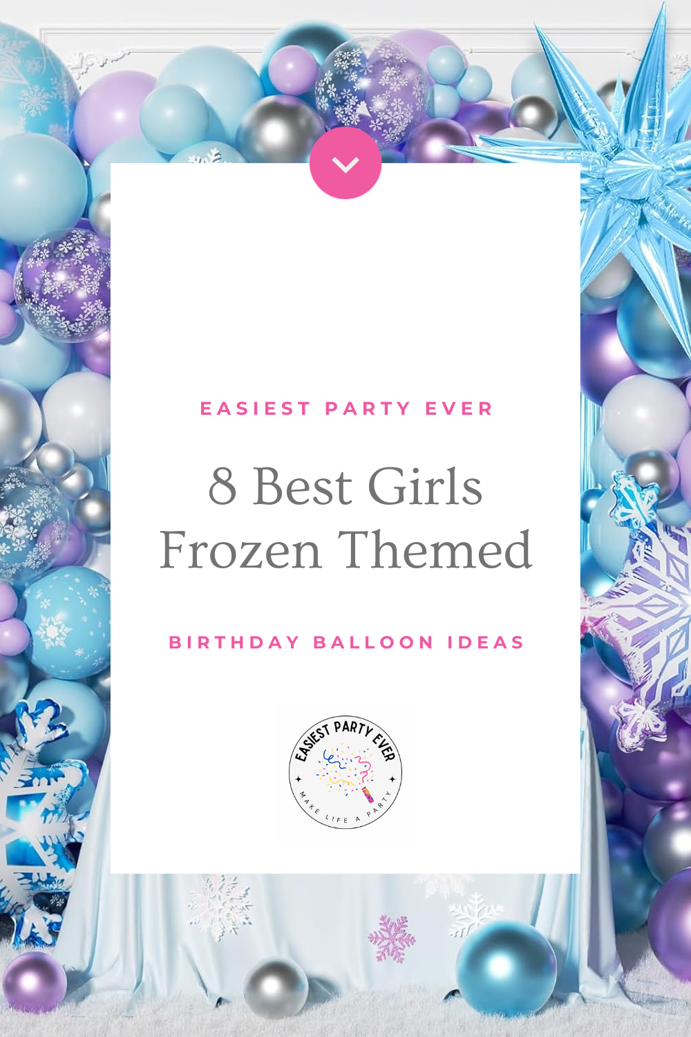 8 Best Girls Frozen Birthday Balloon Ideas